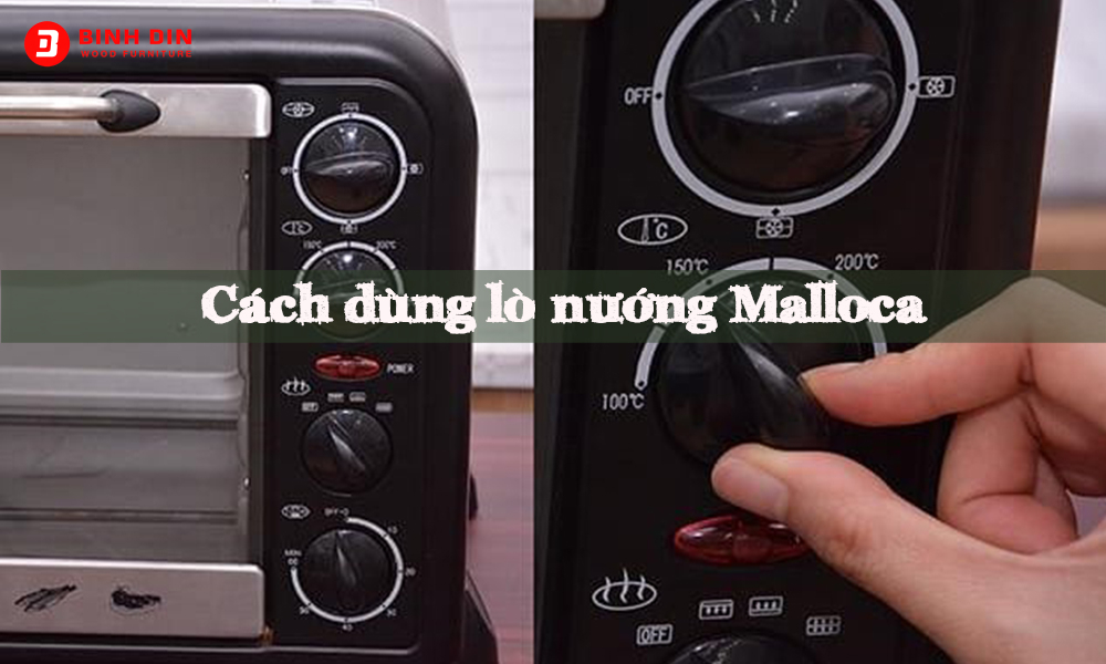 Cách dùng lò nướng Malloca Từ A đến Z 1 cach dung lo nuong malloca