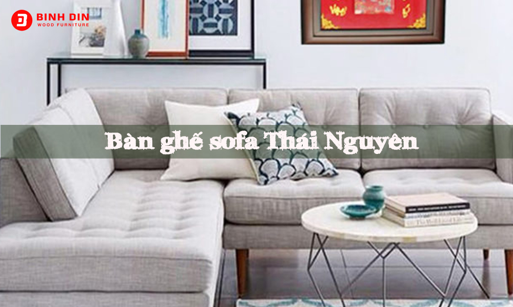 Tổng hợp những mẫu bàn ghế sofa Thái Nguyên hot nhất 2024 1 ban ghe sofa thai nguyen