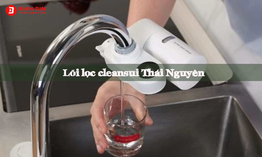 Lõi lọc cleansui Thái Nguyên mang đến nguồn nước tinh khiết 1 loi loc cleansui thai nguyen
