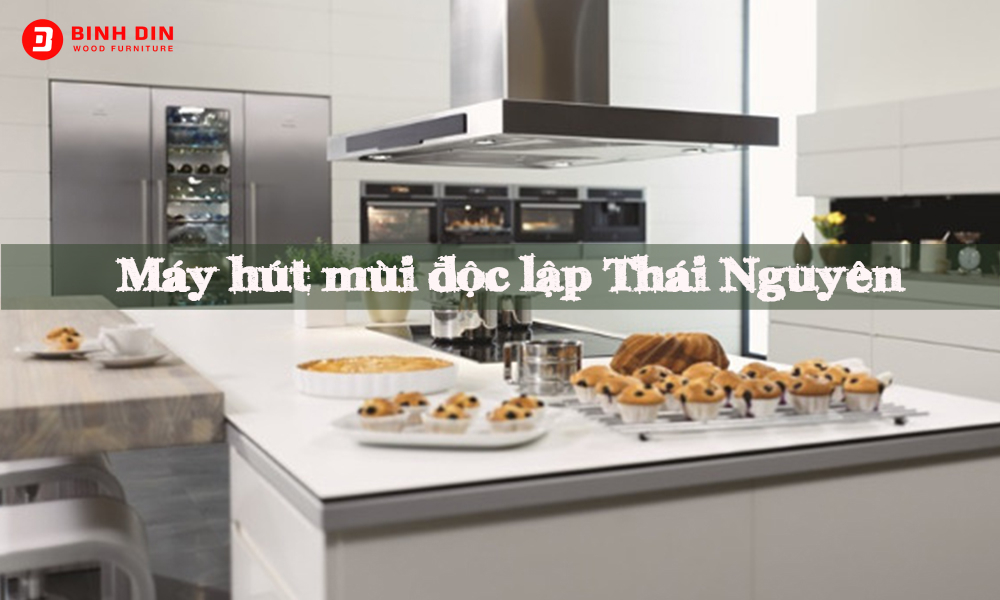 Hiểu về máy hút mùi độc lập Thái Nguyên một cách đầy đủ nhất 1 may hut mui doc lap thai nguyen