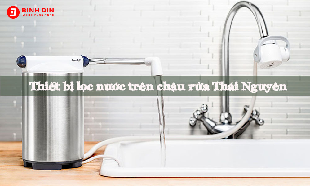 Tìm hiểu về thiết bị lọc nước trên chậu rửa Thái Nguyên 1 thiet bi loc nuoc tren chau rua thai nguyen